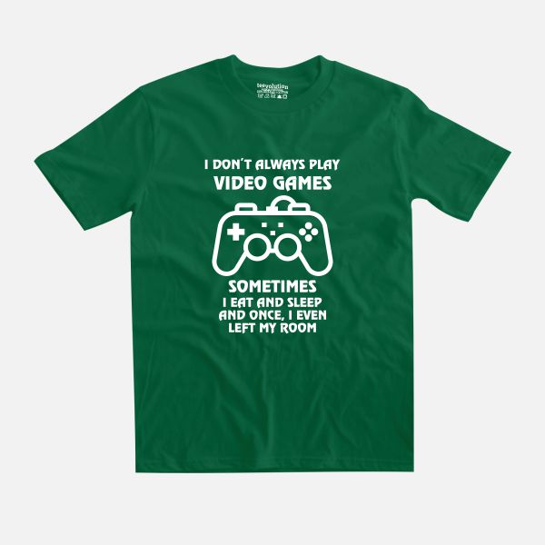 I don’t always play video games- Kids T-Shirt